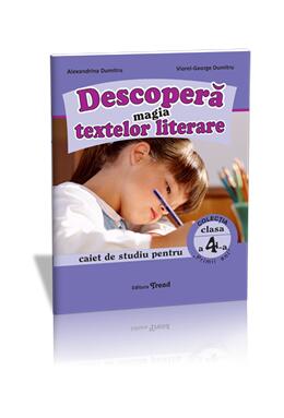 Copertă produs Descoperă magia textelor literare. Caiet de studiu pentru Clasa a IV-a