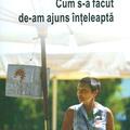 Copertă produs Cum s-a făcut de-am ajuns &icirc;nțeleaptă - gallery small 