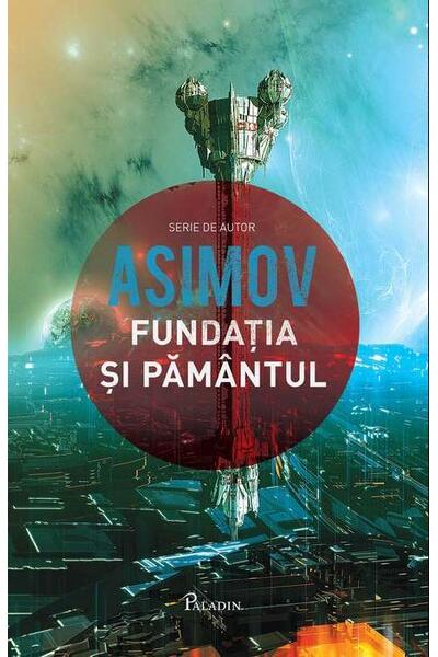 Fundația și Păm&acirc;ntul. Seria Fundația (Vol. 5)