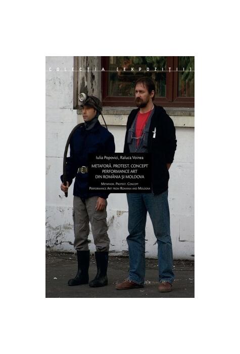 Copertă produs Metaforă. Protest. Concept - Performance art din Rom&acirc;nia şi Moldova
