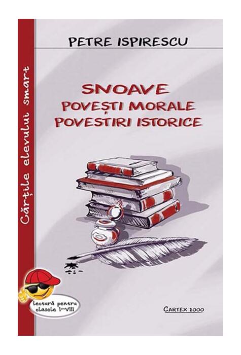 Copertă produs Snoave. Povești morale. Povestiri istorice. Lectură pentru clasele I-VIII