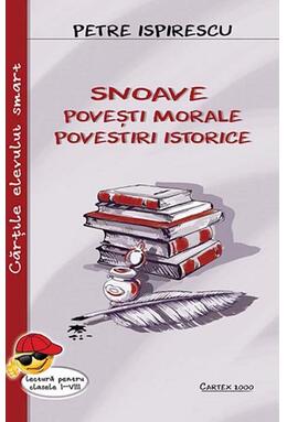 Copertă produs Snoave. Povești morale. Povestiri istorice. Lectură pentru clasele I-VIII