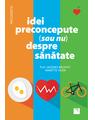 Copertă produs Idei preconcepute (sau nu) despre sănătate - thumb 1