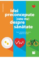 Idei preconcepute (sau nu) despre sănătate