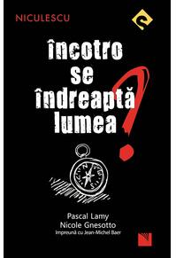 Copertă produs &Icirc;ncotro se &icirc;ndreaptă lumea?