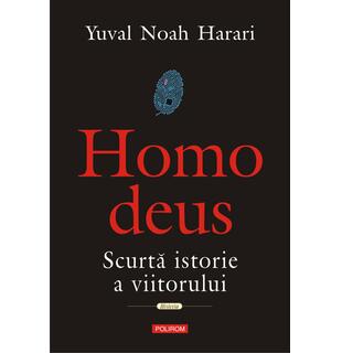 Homo deus - Scurtă istorie a viitorului