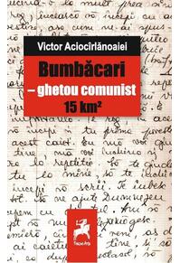 Copertă produs Bumbăcari - ghetou comunist 15km