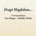 Copertă produs Dragă Magdalena... / Corespondența Geo Bogza-Madda Holda - gallery small 