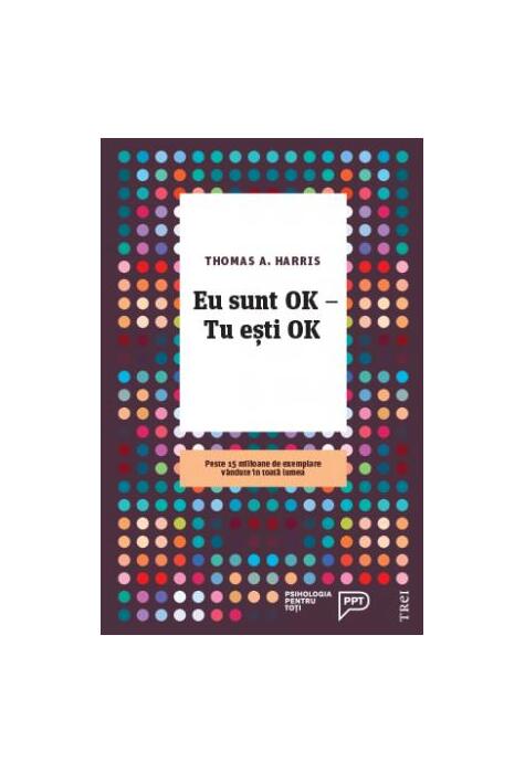 Copertă produs Eu sunt OK &ndash; Tu eşti OK