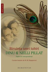 Copertă produs Biruinţa unei iubiri: Dinu şi Nelli Pillat