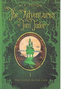 Copertă produs The Adventures of Tom Tudor (Vol.I) The castle in the cave