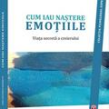 Copertă produs Cum iau naștere emoțiile. Viața secretă a creierului - gallery small 
