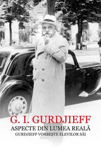 Copertă produs Aspecte din lumea reală. Gurdjieff vorbeşte elevilor săi