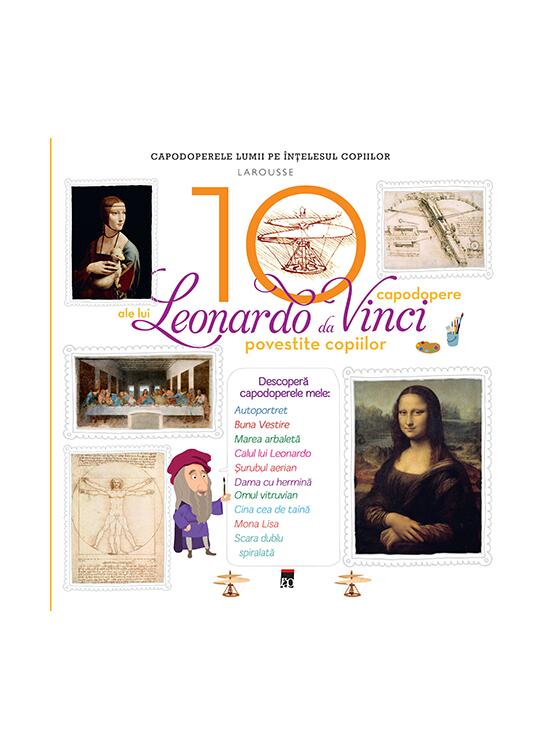 Copertă produs Cele 10 capodopere ale lui Leonardo Da Vinci povestite copiilor - gallery big 1