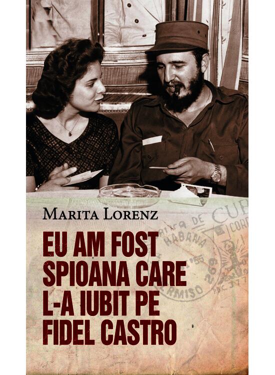 Copertă produs Eu am fost spioana care l-a iubit pe Fidel Castro - gallery big 1