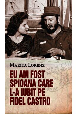 Copertă produs Eu am fost spioana care l-a iubit pe Fidel Castro