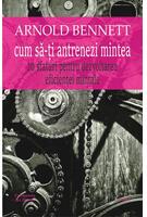 Cum să-ți antrenezi mintea