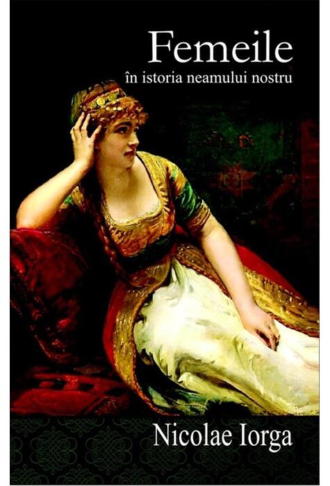 Copertă produs Femeile în istoria neamului nostru