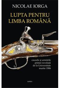 Copertă produs Lupta pentru limba română. Cauzele și urmările primei revoluții de la Universitate, martie 1906