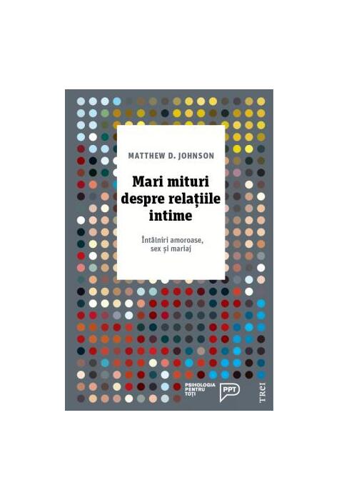 Copertă produs Mari mituri despre relațiile intime. Întâlniri amoroase, sex și mariaj