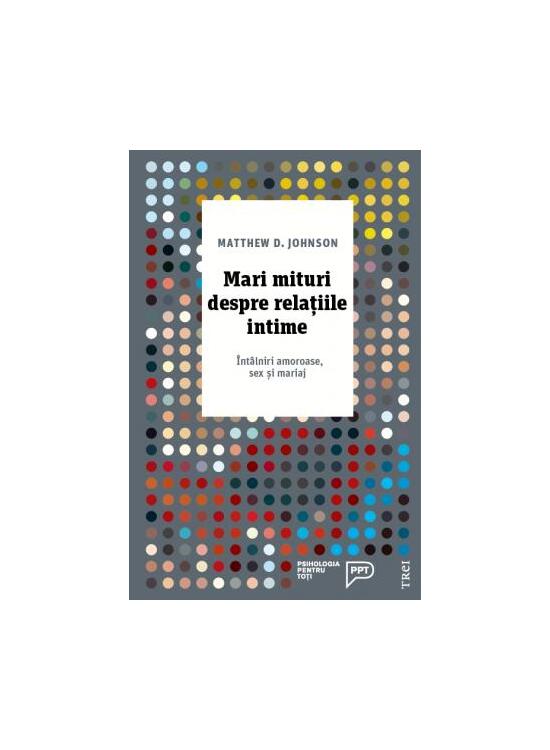 Copertă produs Mari mituri despre relațiile intime. Întâlniri amoroase, sex și mariaj - gallery big 1
