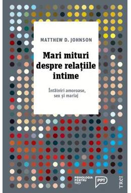Copertă produs Mari mituri despre relațiile intime. Întâlniri amoroase, sex și mariaj