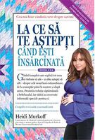 Imagine produs La ce să te aștepți c&acirc;nd ești &icirc;nsărcinată