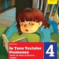 Copertă produs &Icirc;n țara textelor frumoase. Atelier de limba și literatură rom&acirc;nă. Clasa a IV-a - gallery small 