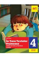 Copertă produs &Icirc;n țara textelor frumoase. Atelier de limba și literatură rom&acirc;nă. Clasa a IV-a