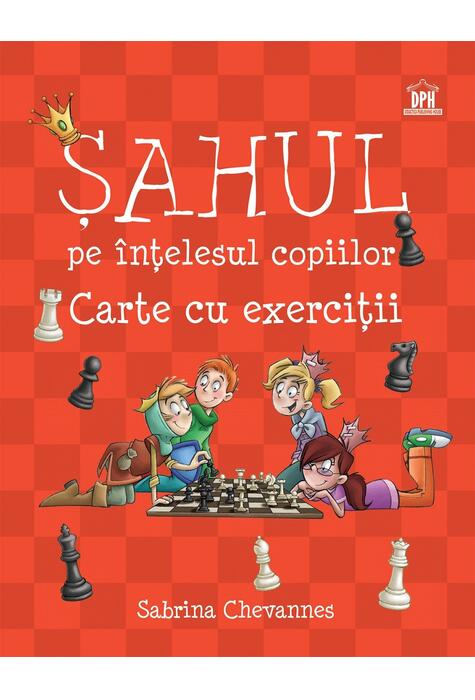 Copertă produs Șahul pe &icirc;nțelesul copiilor - Carte cu exerciții