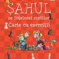 Copertă produs Șahul pe &icirc;nțelesul copiilor - Carte cu exerciții - gallery small 