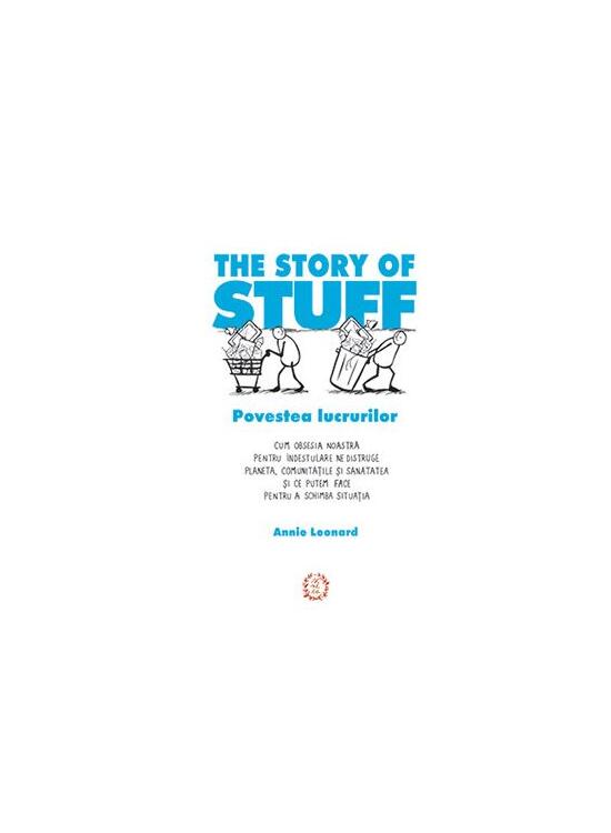 Copertă produs The Story of Stuff - Povestea lucrurilor - gallery big 1