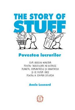 Copertă produs The Story of Stuff - Povestea lucrurilor