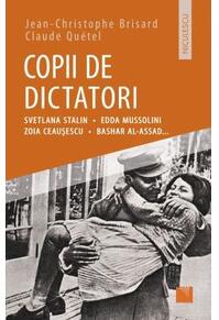Copertă produs Copii de dictatori: Svetlana Stalin, Edda Mussolini, Zoia Ceauşescu, Bashar Al-Assad ...