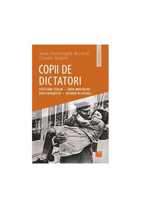 Copertă produs Copii de dictatori: Svetlana Stalin, Edda Mussolini, Zoia Ceauşescu, Bashar Al-Assad ...