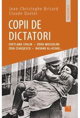 Copertă produs Copii de dictatori: Svetlana Stalin, Edda Mussolini, Zoia Ceauşescu, Bashar Al-Assad ...