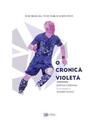 Copertă produs O cronică violetă. Poli Timișoara, &icirc;ntre pasiune și identitate - thumb 1