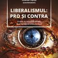 Copertă produs Liberalismul: pro şi contra. O idee ce refuză să moară, deși nu știe ce o ține în viață - gallery small 