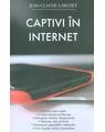 Copertă produs Captivi &icirc;n internet - thumb 1