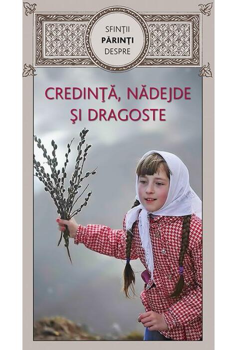 Copertă produs Sfinţii Părinţi despre credință, nădejde și dragoste