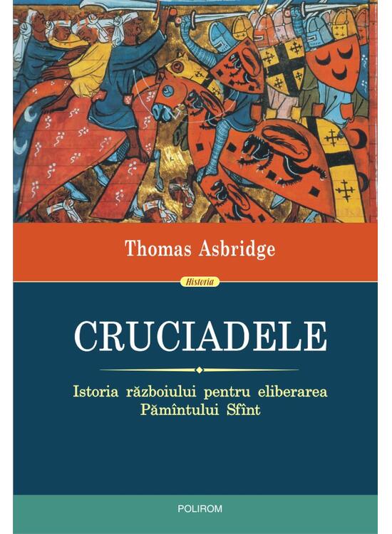 Copertă produs Cruciadele. Istoria războiului pentru eliberarea Păm&icirc;ntului Sf&icirc;nt - gallery big 1