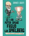 Copertă produs Ce i-ar putea spune Freud Lui Spielberg - thumb 1