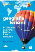 Geografia fericirii. &Icirc;n căutarea celor mai fericite locuri din lume