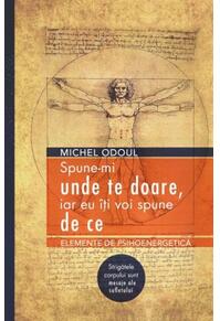Copertă produs Spune-mi unde te doare, iar eu iți voi spune de ce
