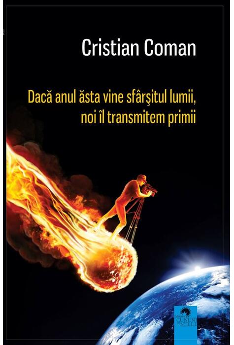 Copertă produs Dacă anul ăsta vine sf&acirc;rșitul lumii, noi &icirc;l transmitem primii