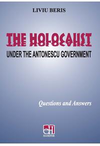 Copertă produs The Holocaust - Under the Antonescu Government. Questions and answers