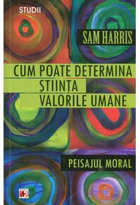 Copertă produs Cum poate determina știința valorile umane. Peisajul moral
