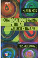 Copertă produs Cum poate determina știința valorile umane. Peisajul moral