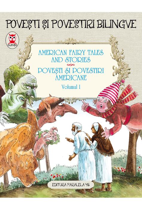 Copertă produs American fairy tales and stories. Povești și povestiri americane. volumul I (5 basme). ediție bilingvă (engleză-rom&acirc;nă)