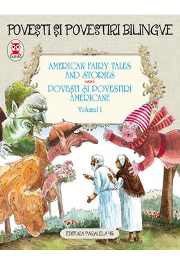 Copertă produs American fairy tales and stories. Povești și povestiri americane. volumul I (5 basme). ediție bilingvă (engleză-rom&acirc;nă)